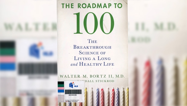 The roadmap to 100: the breakthrough science of living a long and healthy life